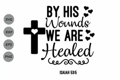 By his wounds we are healed svg, Easter svg, Jesus svg. Product Image 1