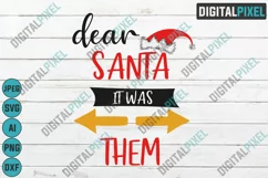 Dear Santa It Was Them SVG PNG DXF Circut Cut Silhouette 3 Product Image 1