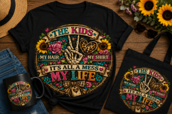 The Kids My Hair My Shirt It's All a Mess My Life PNG | Funn Product Image 1