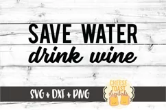 Save Water Drink Wine - Funny Wine SVG PNG DXF Cut Files Product Image 2