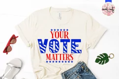 Your vote matters - US Election EPS SVG DXF PNG Product Image 2