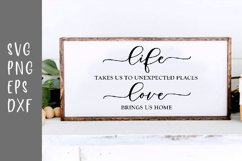 Life Takes Us To Unexpected Places Love Brings Us Home SVG Product Image 1