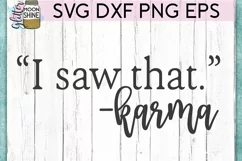 "I Saw That" - Karma SVG DXF PNG EPS Cutting Files Product Image 2