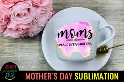 Moms Make Life Mothers Day Sublimation I Mom Sublimation Product Image 2