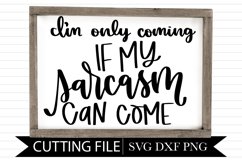 I'm only coming if my sarcasm can come - Hand Lettered SVG Product Image 1