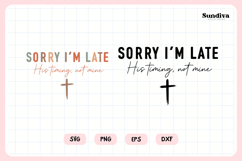 Funny Christian Saying SVG | Sorry I'm Late His Timing Product Image 3