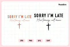 Funny Christian Saying SVG | Sorry I'm Late His Timing Product Image 3