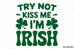 Try not kiss me I&#039;m Irish Svg | St Patrick&#039;s day Design Product Image 1