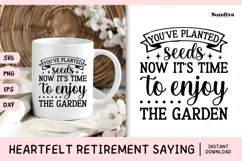 Heartfelt Retirement Quote SVG | Time To Enjoy The Garden Product Image 1