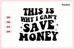 Funny Tote Bag Quote SVG | This Is Why I Can't Save Money Product Image 3