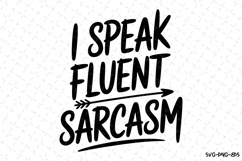 I speak fluent Sarcasm svg | Sarcastic Svg | Svg Cut Files Product Image 1