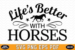 Life&#039;s better with Horses SVG Design | SVG Cut files Product Image 1