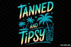 Tanned and Tipsy Svg | Quotes Svg | Svg Cut Files Product Image 1