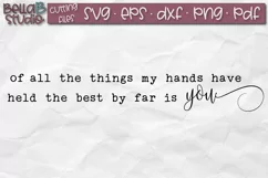 Of All The Things My Hands Have Held The Best By Far is You Product Image 2