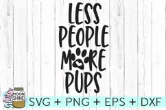 Less People More Pups SVG DXF PNG EPS Cutting Files Product Image 2
