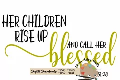 Her Children Rise Up and Call Her Blessed svg Christian mom Product Image 3