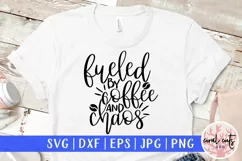 Fueled by coffee and chaos - Mother SVG EPS DXF PNG File Product Image 1