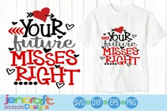 Future Misses Right svg - Kids valentine svg cut file baby Product Image 1