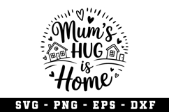 Mom"s Hug Is Home Svg |Mother Day SVG Cut file Product Image 1