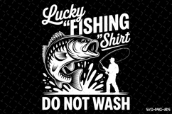 Lucky Fishing Shirt Do not wash svg | Father&#039;s day Svg Product Image 1