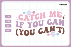 Funny Toddler T-shirt Quotes SVG | Catch Me If You Can Product Image 3