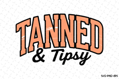 Tanned &amp; Tipsy Svg | Quotes Svg | Svg Cut Files Product Image 1