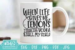 Funny SVG | When Life Gives Me Lemons I Grab The Vodka Product Image 3