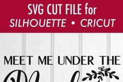 Meet Me Under The Mistletoe - Christmas - SVG DXF Files Product Image 3