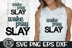 Wake - Pray - Slay - SVG PNG DXF EPS - Cut File -Sublimation Product Image 2