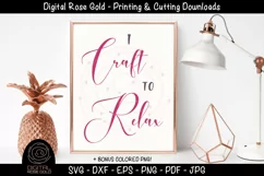 I Craft To Relax- Love Crafting SVG, Craft Room Decor Design Product Image 1