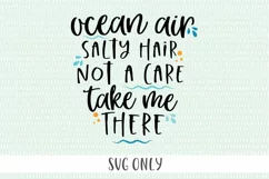 Ocean Air, Salty Hair, Not A Care, Take Me There Ocean SVG Product Image 2