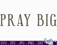 Pray Big Quote Christian Farmhouse Home Sign Svg Product Image 2