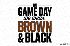 On Game Day We Wear Brown &amp; Black Svg | Sport Svg | Svg File Product Image 1