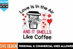 Love Is In the Air and It Smells Like Coffee, Valentine SVG Product Image 1