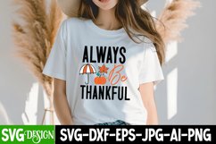 Always Be Thankful SVG Cut File , Fall SVG Design Quotes Product Image 3