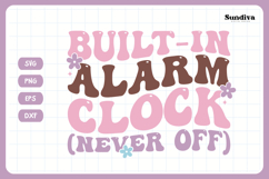 Funny Toddler T-shirt Quotes SVG | Built In Alarm Clock Product Image 3
