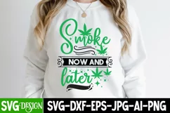 Cannabis Quotes SVG| Smoke Now and Later SVG |Marijuana svg Product Image 3