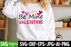 Be Mine Valentine SVG Design,Be Mine Valentine Sublimation Product Image 1