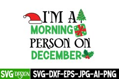I&#039;m A Morning Person On December SVG Cut File,Christmas SVG Product Image 1