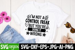 I&#039;m Not A Control Freak But You&#039;re Doing It Wrong, Sassy Svg Product Image 3