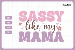 Funny Toddler T-shirt Quotes SVG | Sassy Like My Mama Product Image 3