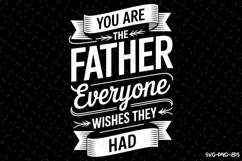 You are the Father svg | Father&#039;s day Svg | Svg Files Product Image 1