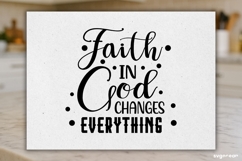 Faith in God Changes Everything SVG Engraved | Faith SVG Product Image 2