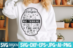 Everyone was thinking it I just said it SVG | Sarcastic SVG Product Image 1