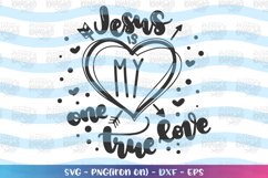 Valentines-Jesus is my one true love svg Product Image 1