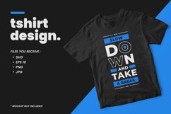 Slow down and take a break modern quotes t shirt design Product Image 1