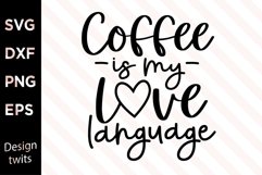 Coffee Is My Love Language SVG Product Image 1