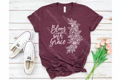 Bloom with grace svg, inspirational svg, faith svg Product Image 2