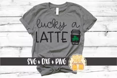 Lucky A Latte - St Patrick's Day SVG PNG DXF Cut Files Product Image 1