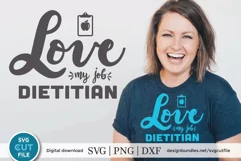 Love my job Dietitian svg- a Dietitian SVG file for crafters Product Image 1